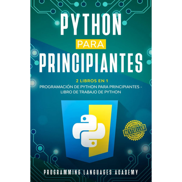 Python para Principiantes: 2 Libros en 1: Programación de Python para principiantes + Libro de trabajo de Python (Spanish Edition)